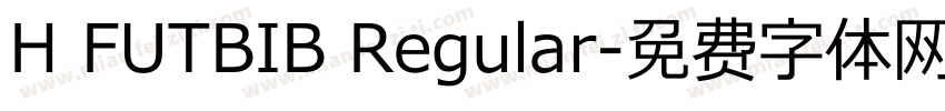 H FUTBIB Regular字体转换